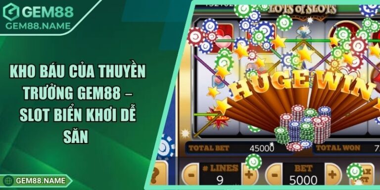 Kho Báu Của Thuyền Trưởng Gem88 – Slot Biển Khơi Dễ Săn 8 Kho Báu Của Thuyền Trưởng Gem88 – Slot Biển Khơi Dễ Săn