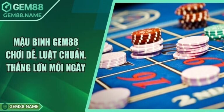 Mậu Binh Gem88 Chơi Dễ, Luật Chuẩn, Thắng Lớn Mỗi Ngày 9 Mậu Binh Gem88 Chơi Dễ, Luật Chuẩn, Thắng Lớn Mỗi Ngày