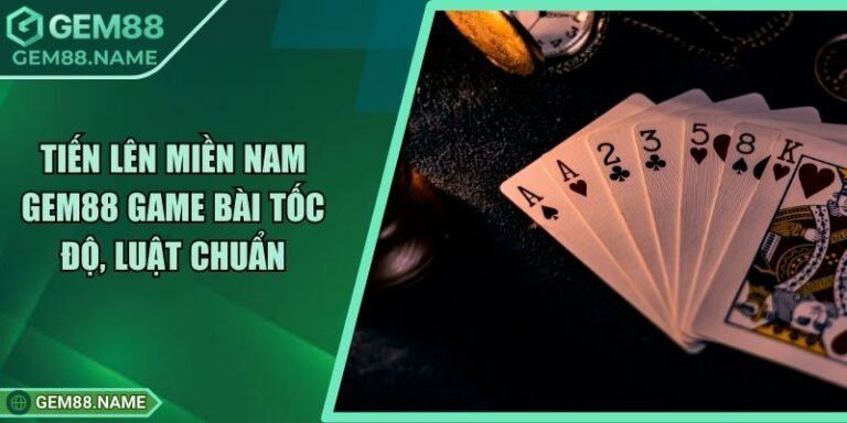 Tiến Lên Miền Nam Gem88 - Game Bài Đơn Giản, Dễ Thắng 2 Tiến Lên Miền Nam Gem88 - Game Bài Đơn Giản, Dễ Thắng